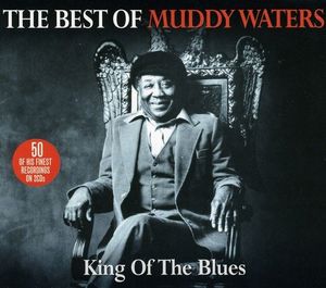 The Best of Muddy Waters: King of the Blues