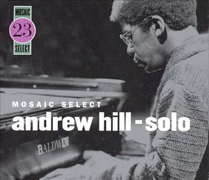 Mosaic Select - Andrew Hill - Solo