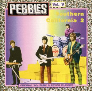 Pebbles, Volume 9: Southern California 2