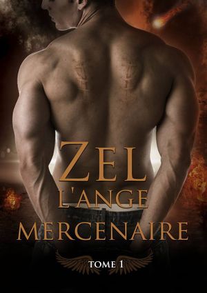 ZEL, l'ange Mercenaire - Tome 1