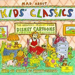 Mad About Kids' Classics: The Greatest Music From Disney Cartoons