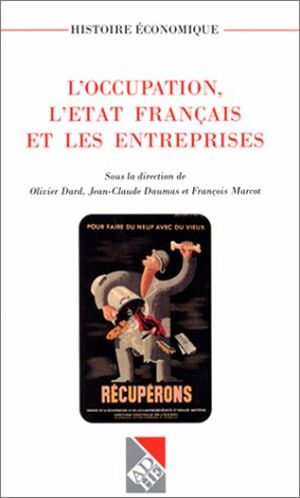 L'Occupation, l'État français et les entreprises