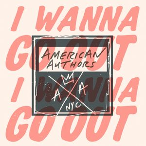 I Wanna Go Out (Single)