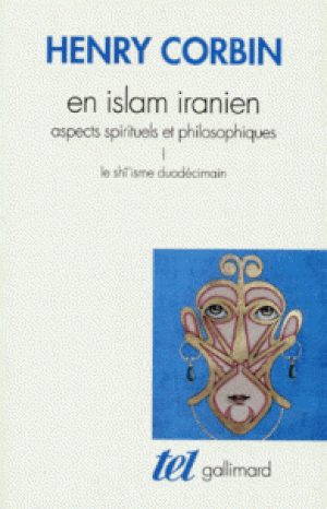 En Islam iranien - Aspects spirituels et philosophiques, tome I