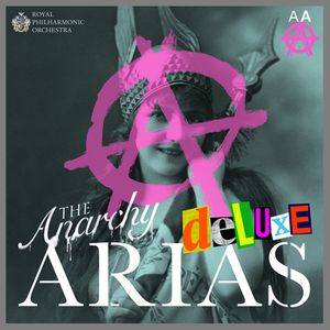 The Anarchy Arias (Deluxe)