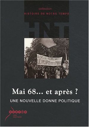 Mai 68... et après ? : Une nouvelle donne politique