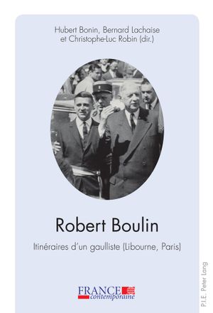 Robert Boulin: Itinéraires d’un gaulliste