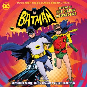 Batman: Return of the Caped Crusaders - Music from the DC Classic Original Movie (OST)