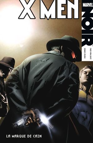 La Marque de Cain - X-Men Noir, tome 2