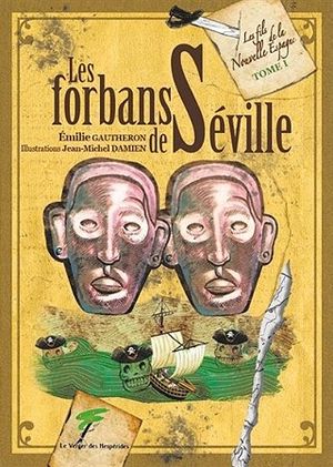 Les forbans de Séville - Les fils de la Nouvelle Espagne, Tome 1