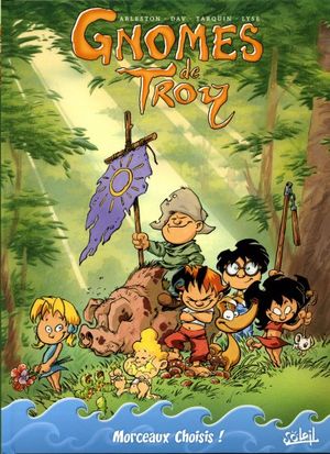Morceaux choisis - Gnomes de Troy, hors-série
