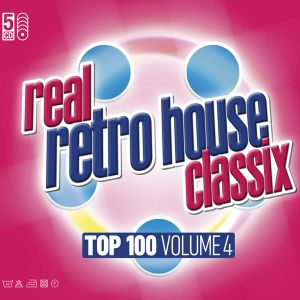Real Retro House Classix Top 100, Volume 4