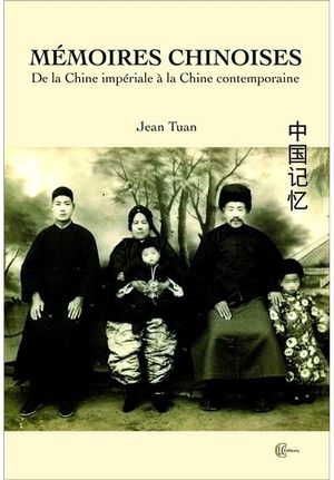 Mémoires chinoises. De la Chine impériale à la Chine contemporaine