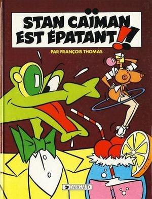 Stan Caïman 2. Stan Caïman est épatant