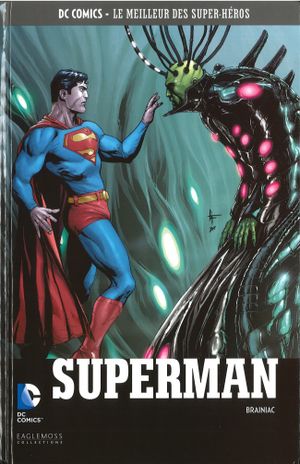 Superman : Brainiac - DC Comics, Le Meilleur des Super-Héros, tome 44