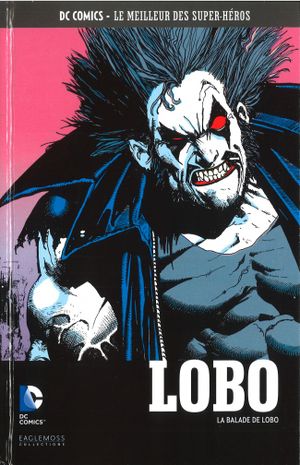 Lobo : La Balade de Lobo - DC Comics, Le Meilleur des Super-Héros, tome 48