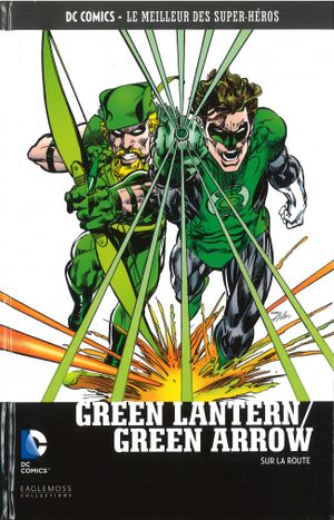 Green Lantern & Green Arrow : Sur la route - DC Comics, Le Meilleur des Super-Héros, tome 49