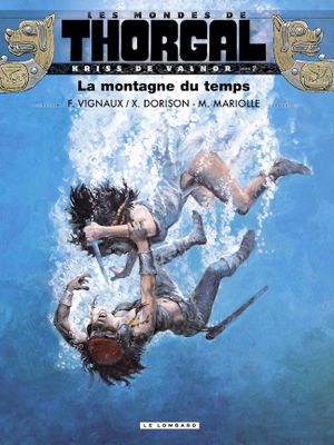 La Montagne du temps - Les Mondes de Thorgal : Kriss de Valnor, tome 7