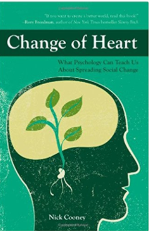 Change of heart : what psychology can teach us about spreading social change