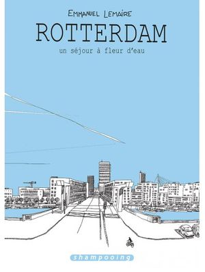 Rotterdam, un séjour à fleur d'eau