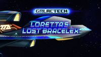 Galactech: Loretta‘s Lost BraceLex