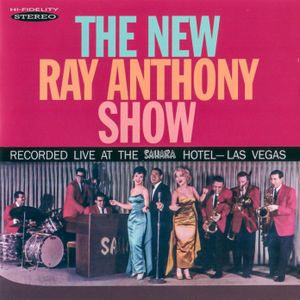 The New Ray Anthony Show - Live at the Sahara, Las Vegas (Live)