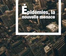 image-https://media.senscritique.com/media/000017197187/0/epidemies_la_nouvelle_menace.jpg