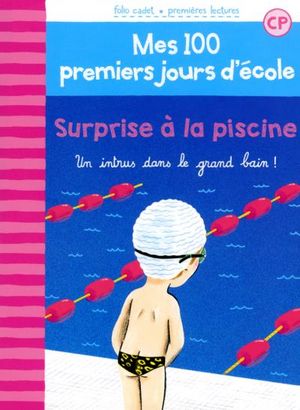 Mes 100 premiers jours d'école : Surprise à la piscine