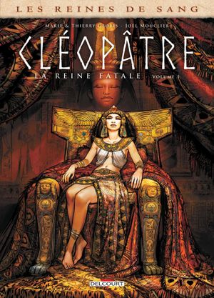 Cléopâtre : La Reine fatale, tome 1
