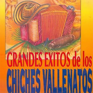 Grandes éxitos de Los Chiches Vallenatos