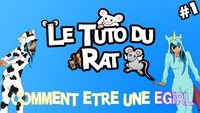 #1 Le Tuto Du Rat - COMMENT ÊTRE UNE EGIRL