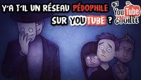 #YTPC7 - Y'a t'il un réseau pédophile sur YouTube ?