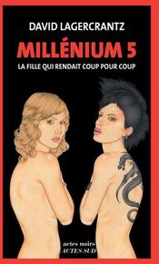 Couverture La Fille qui rendait coup pour coup - Millénium, tome 5 Couverture La Fille qui rendait coup pour coup - Millénium, tome 5