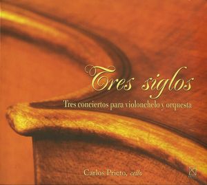 Tres siglos: Tres conciertos para violonchelo y orquesta