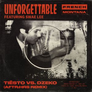 Unforgettable (Tiësto & Dzeko's AFTR:HRS remix)