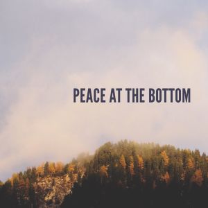 Peace At The Bottom (Single)