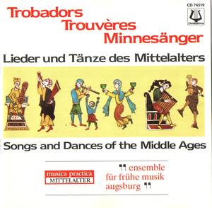 Trobadors · Trouvères · Minnesänger. Lieder und Tänze des Mittelalters