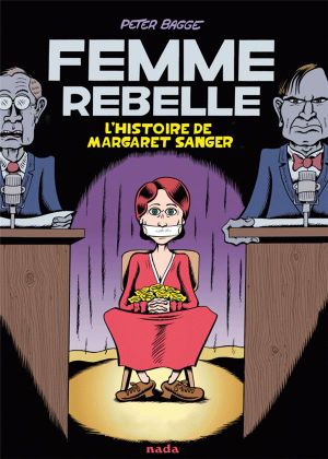 Femme rebelle - L'histoire de Margaret Sanger