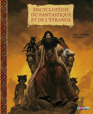 Sorcières et magiciens - Encyclopédie du fantastique et de l'étrange, tome 2