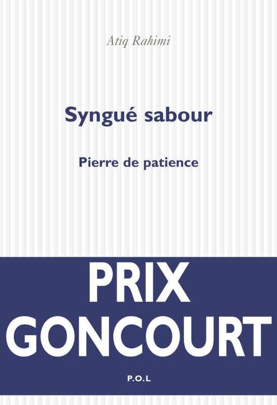 Syngué Sabour, pierre de patience Atiq Rahimi SensCritique