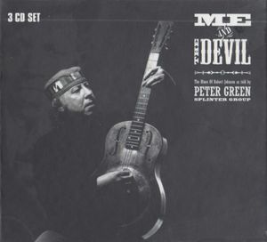Me and the Devil: The Blues of Robert Johnson as Told by Peter Green Splinter Group