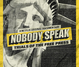 image-https://media.senscritique.com/media/000017209673/0/nobody_speak_trials_of_the_free_press.png