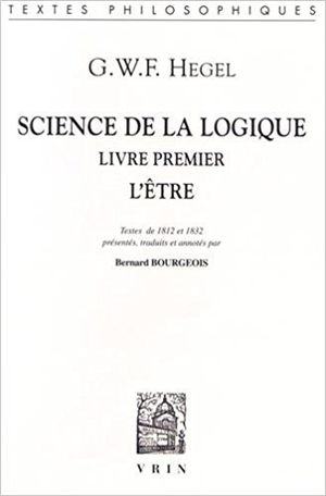 Science de la logique - Livre premier, l'être