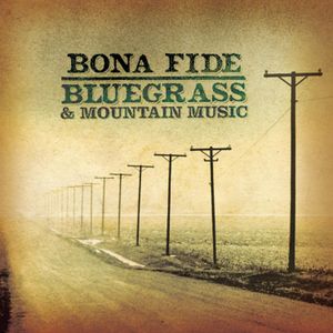 Bona Fide Bluegrass and Mountain Music
