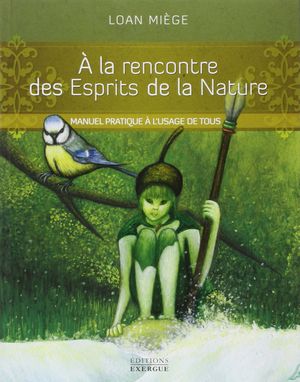 À la rencontre des Esprits de la Nature