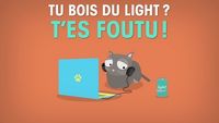 Tu bois du light ? T’es foutu !