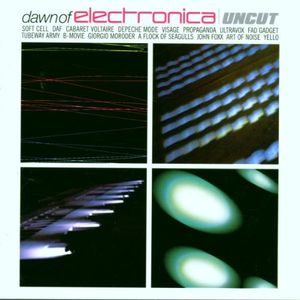 Dawn of Electronica – Uncut