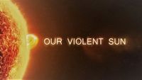 Our Violent Sun