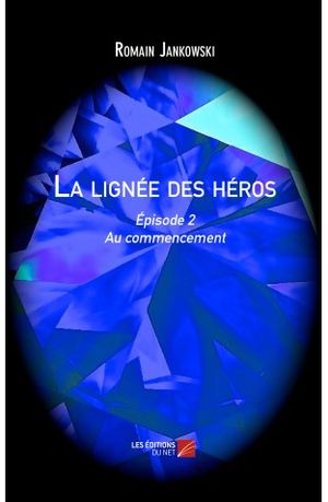 La Lignée des Héros - Épisode 2 : Au commencement