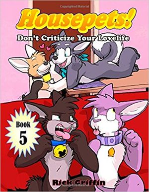 Housepets! Tome 5: Housepets! Don't Criticize Your Lovelife